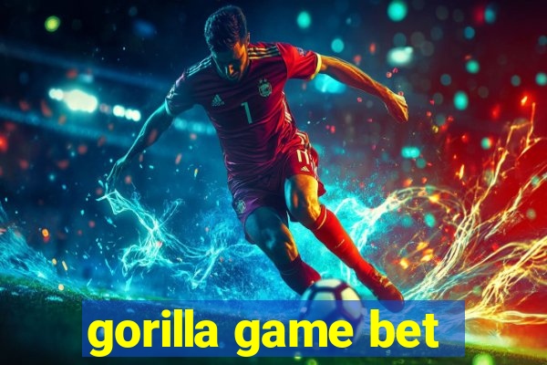 gorilla game bet